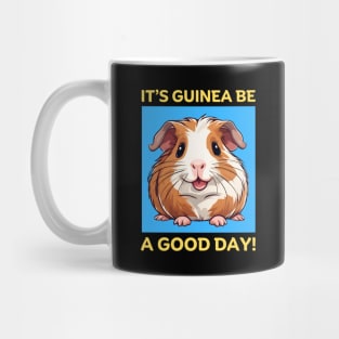 It's Guinea Be A Good Day | Guinea Pig Mug